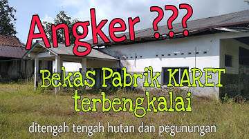 Bekas Pabrik KARET terbengkalai " explor bangunan tua "