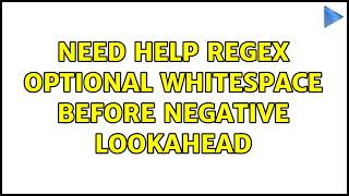 Need help regex optional whitespace before negative lookahead 2 Solutions