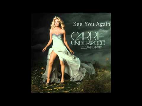 Carrie Underwood - See You Again(FULL VERSION)