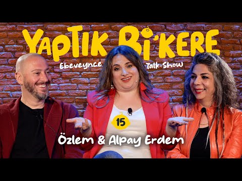 Yaptık Bi’ Kere - 15. Bölüm | Konuklar: Özlem & Alpay Erdem