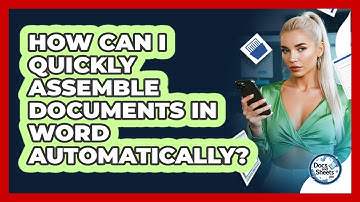 How Can I Quickly Assemble Documents In Word Automatically? - Docs and Sheets Pro