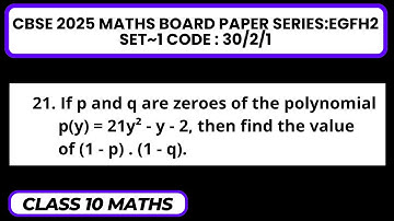 If p and q are zeroes of the polynomial p(y) = 21y² -  y -  2, then find the value of (1 - p).