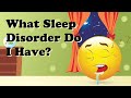 What Sleep Disorder Do I Have?