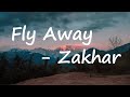 Zakhar Fly Away Lyrics mp3