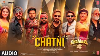 Dhamaal 4: Chatni (Audio) | Ajay Devgn, Arshad,Ritiesh,Jaaved,Ravi Kishan | Neelkamal,Aditya,Mamta