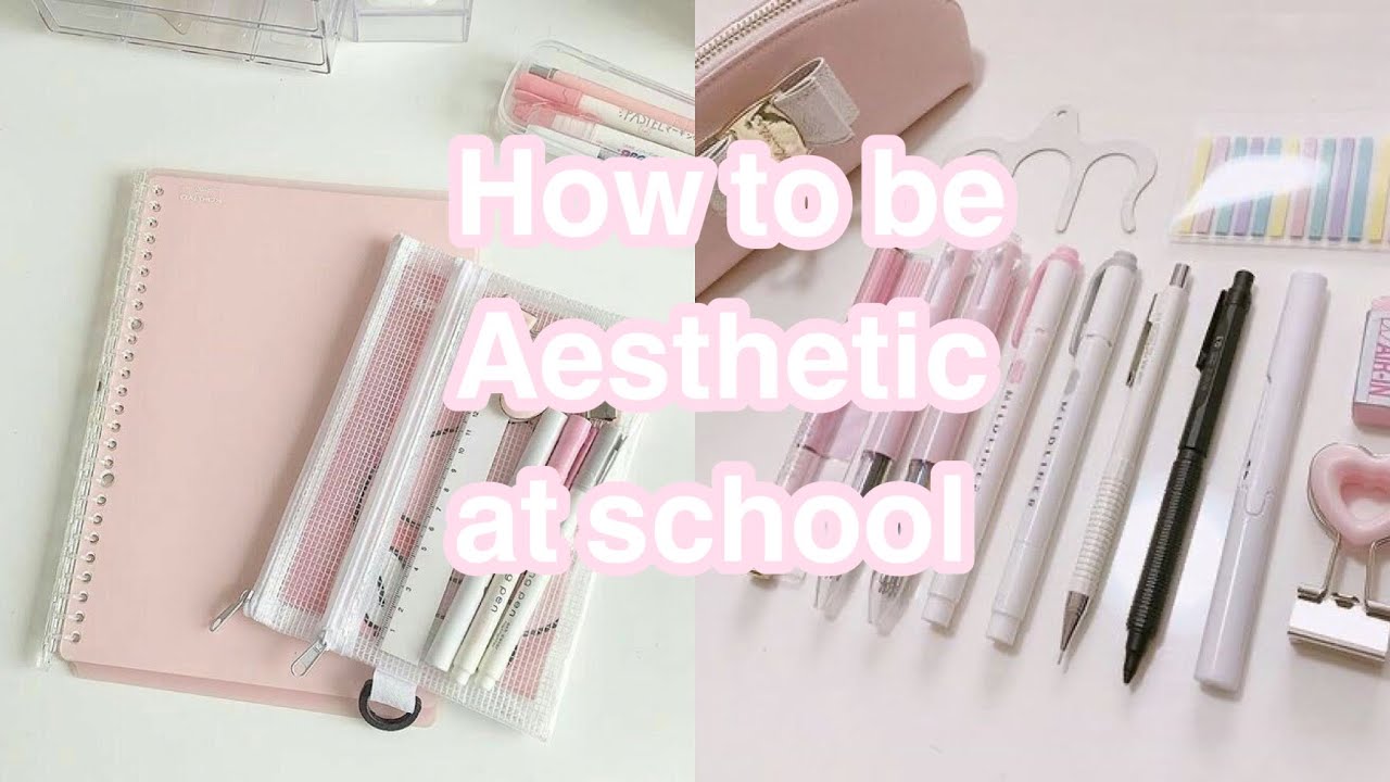 How to be aesthetic at school | Physically, Generally, and Mentally ...