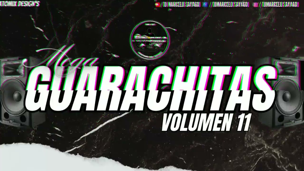 MEGA GUARACHITAS VOL 11 - DJ MARCELO SAYAGO- 2024 🎶🎧🔊🍷🍺🥳🥵🤩🤯😎
