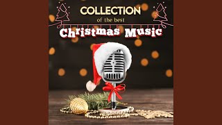 Collection of the best Christmas Music (feat. Relaxing Music, Christmas Music, Christmas Songs)