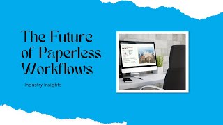 The Future of Paperless Workflows | Industry Insights | BunnyDoc