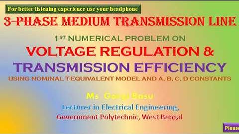 Medium Transmission Line: TeqCkt:1st prob on determination of ABCD consts, REGULATION & EFFICIENCY