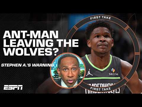 Stephen A. WARNS MINNESOTA 🗣️ Is Anthony Edwards the next superstar to GET TRADED? 😮 | First Take