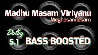 Madhu Masam Viriyanu |Meghasandesam |BASS BOOSTED |5.1