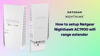 Ultimate guide to setup Netgear Nighthawk AC1900 wifi range extender | mywifiext.net