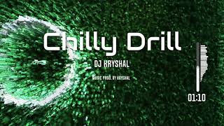 Chilly Drill - Dj Kryshal #Drill #ChillMelodies