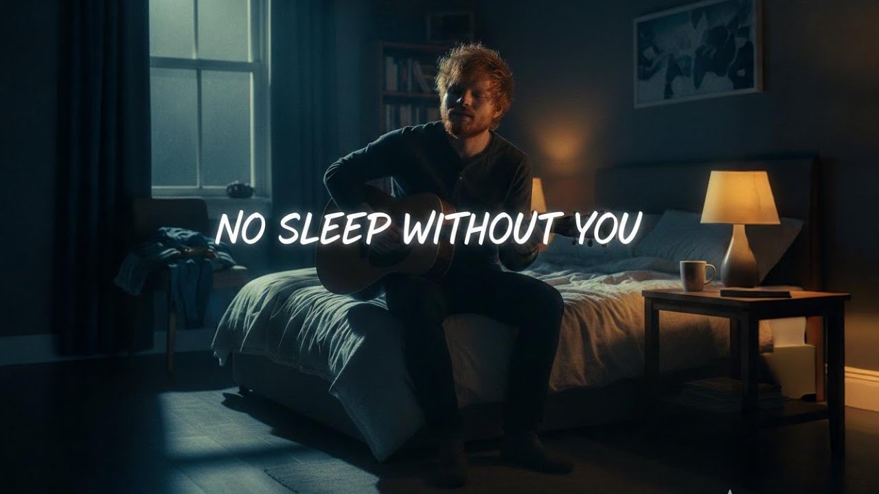 Ed Sheeran Style — No Sleep Without You – Emotional Acoustic Love Song 2026