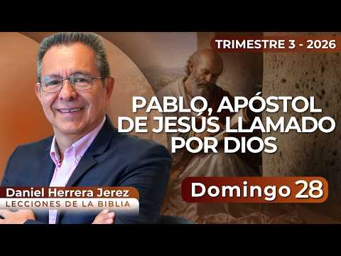 DANIEL HERRERA I LECCIÓN ESCUELA SABÁTICA I JUNIO 28 2026