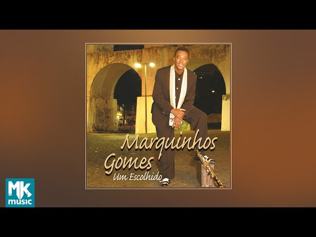 Marquinhos Gomes - Um Escolhido