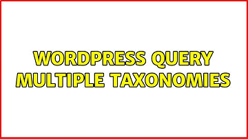 Wordpress: query multiple taxonomies (2 Solutions!!)