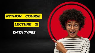 Lecture 21 Data Types