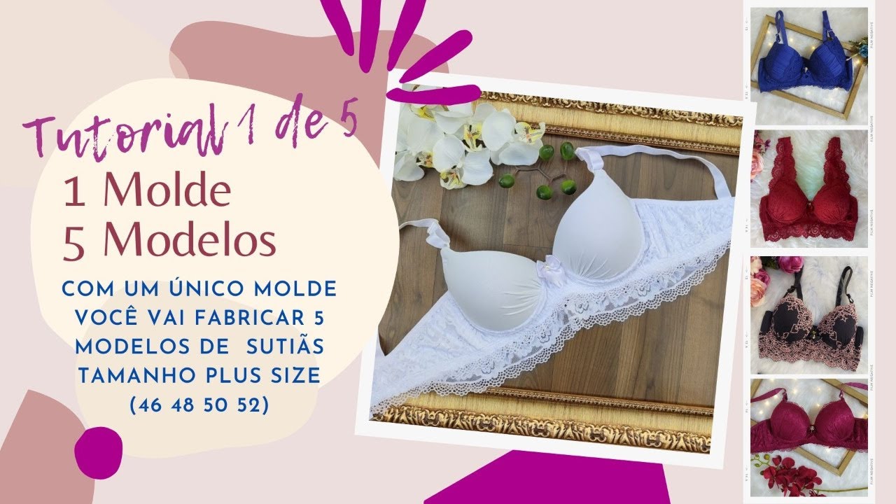 Como FazerSutiã Plus Size com Renda Passo a Passo - Vídeo 01 - Ref. 659 e/ou 359 (Kit 5 Modelos)