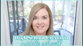 HOW TO TAKE HIGH SCHOOL CREDITS IN MIDDLE SCHOOL | homeschool in middle school homeschooling