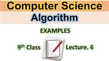 Examples of Algorithm| Problem Solving Chapter no.1 | Computer Science 9th Class New Book2020.