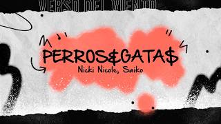 Nicki Nicole, SAIKO - PERROS&GATA$ (Letra/Lyrics)