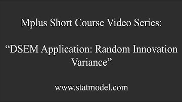 Random Innovation Variance,  DSEM Application 3 - Mplus Short Course Topic 12, Part 5