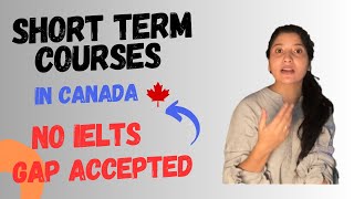 CANADA SHORT TERM COURSE || VOCATIONAL TRAINING IN CANADA || WITHOUT IELTS AND GAP ACCEPTED.