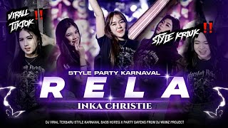 DJ RELA (INKA CHRISTIE) STYLE GAYENG PARTY X BABAT ‼️MIDDLE KRIUK YANG LAGI VIRAL 2026