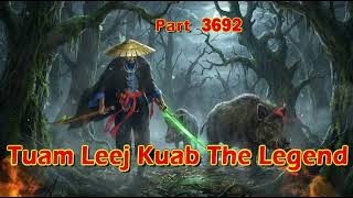 Tuam Leej Kuab The Legend Hmong Warrior  (part 3692)
