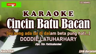 Doddie Latuharhary|| Cincin Batu Bacan - Karaoke Lirik Berjalan 