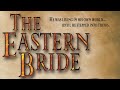 The Eastern Bride | Full Movie | James Alexander | Rajesh Gopie | Julie Hartley | Iain Morris 