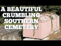 Bodies on Top of Bodies - Visiting a Beautiful, Crumbling Southern Cemetery 