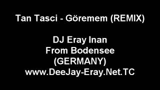 Dj Eray Inan Ft. Tan Göremem