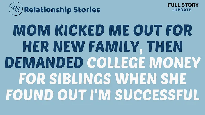 My Mom Kicked Me Out For Her New Family, Then Demanded College Money For....- Reddit Family Tales