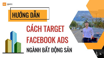 Hướng dẫn hiểu target bất động sản dành cho người mới [Giải đáp câu hỏi] | Qn92