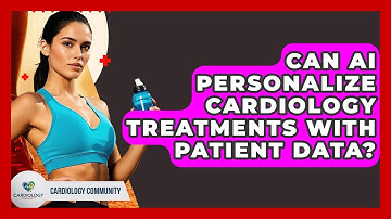 Can AI Personalize Cardiology Treatments With Patient Data? - Cardiology Community