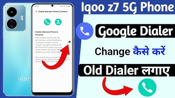 how to replace google dialer on iqoo z7 5g | iqoo z7 5g google dialer change kaise kare