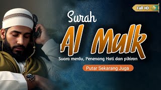 Surah Al Mulk suara merdu penyejuk hati dan pikiran adem ke hati pengantar tidur