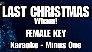 Last Christmas  Wham  Female Key  Karaoke  Minus One