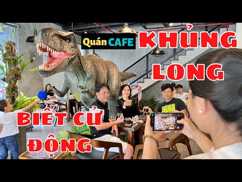 Video Toàn Cảnh QUÁN CAFE KHỦNG LONG BIẾT CỬ ĐỘNG Độc Nhất... - youtube