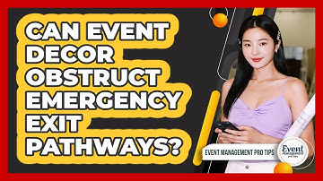 Can Event Decor Obstruct Emergency Exit Pathways?