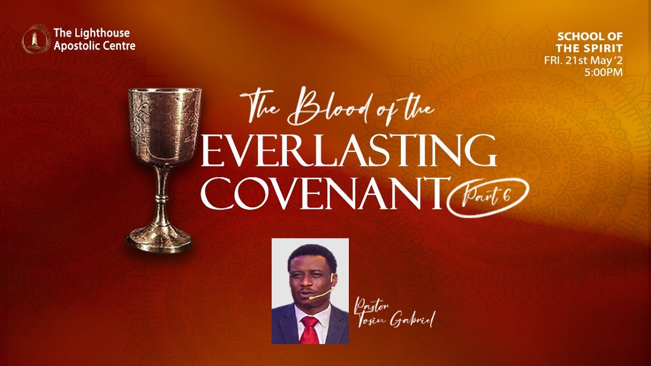 SCHOOL OF THE SPIRIT; THE BLOOD OF THE EVERLASTING COVENANT PT.6 (21-05 ...
