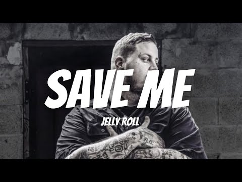 Jelly Roll - Save Me I'm A Lost Cause, Baby Don't Waste Your Time On Me