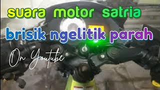 WOW inilah satria fu tahun 2014 mesin kasar bunyi ngletek