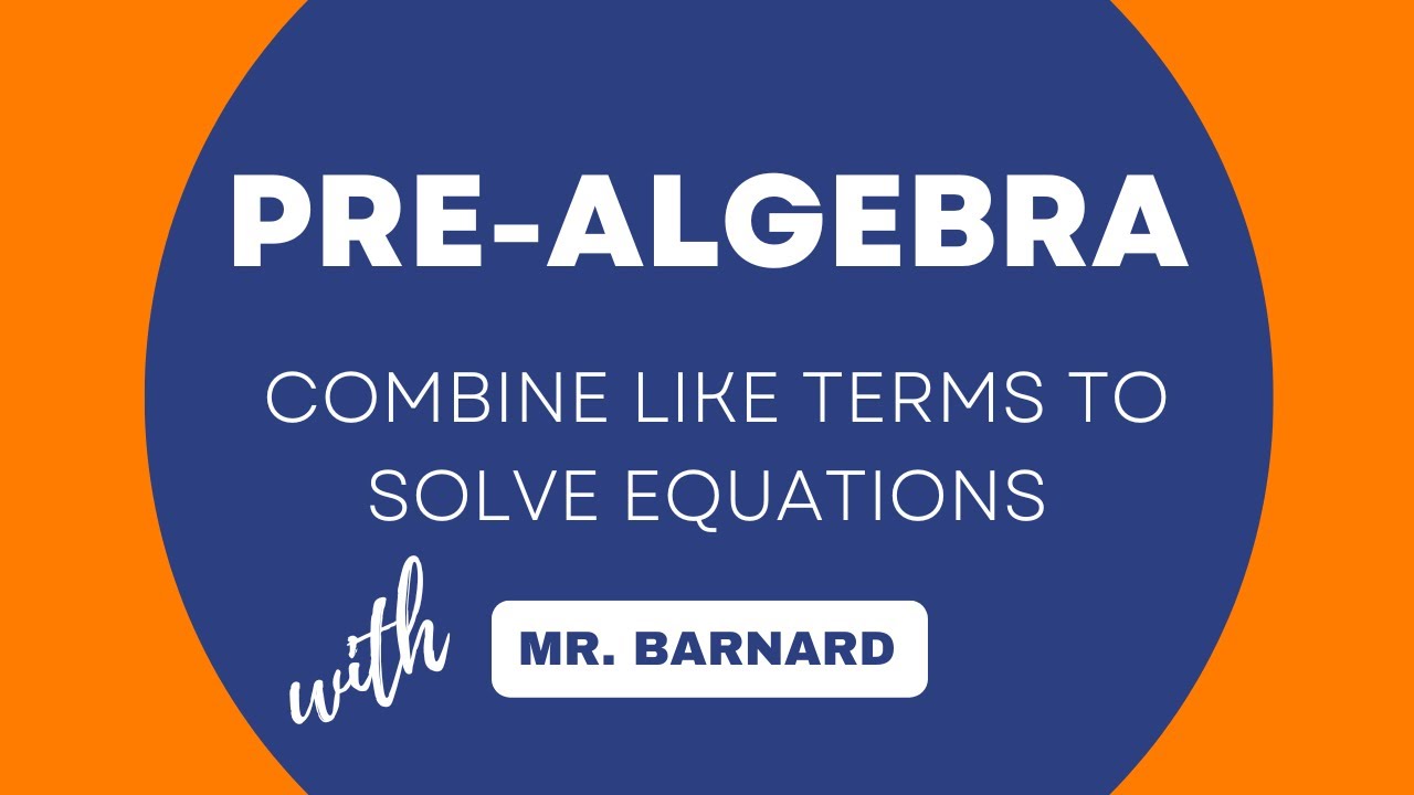 Pre Algebra PA 130 Combine Like Terms To Solve Equations YouTube pre-algebra-pa-130-combine-like-terms-to-solve-equations-youtube