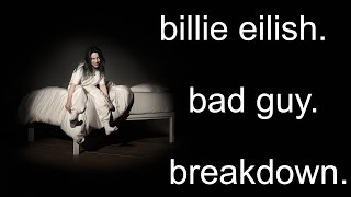 Billie Eilish | bad guy | Breakdown
