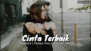 CINTA TERBAIK - CASSANDRA | MICHELA THEA COVER [ LIRIK VIDEO🎶]