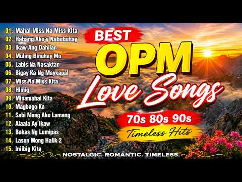 💖 Mahal Miss Na Miss Kita 🌹 Greatest OPM Love Songs 70s 80s 90s | Timeless Tagalog Love Hits
